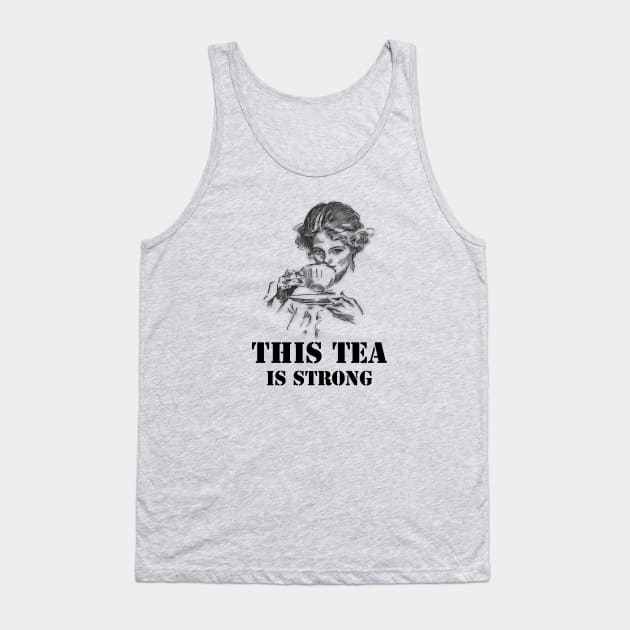 Strong tea Tank Top by Sinmara